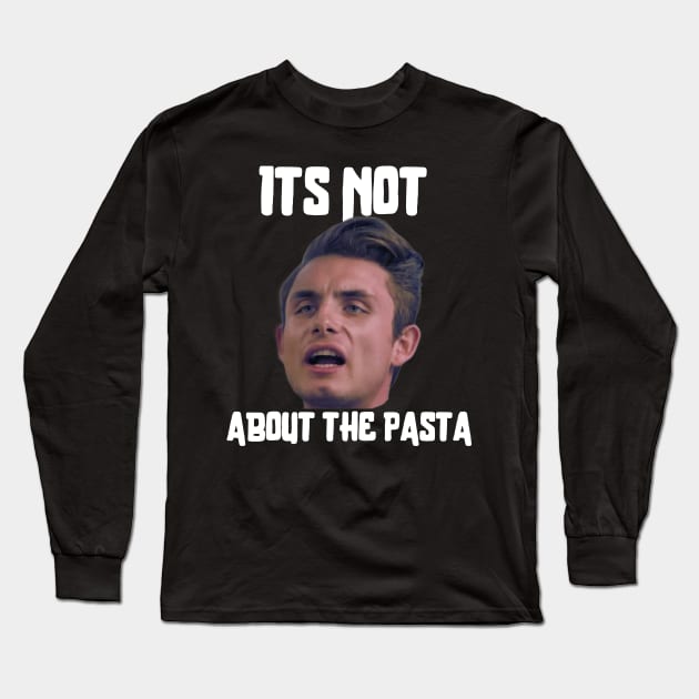 It’s not about the Pasta Long Sleeve T-Shirt by PlayfulPrints